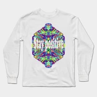 Stay positive Long Sleeve T-Shirt